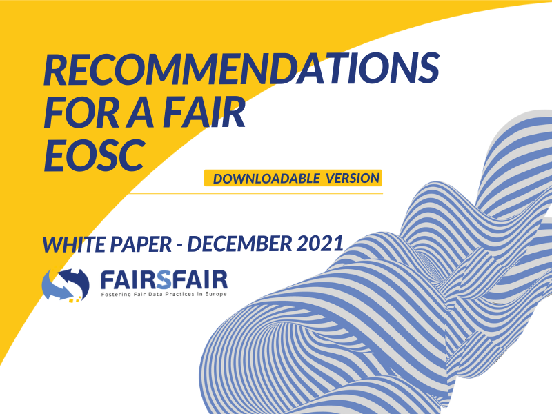 RECOMMENDATIONS FOR A FAIR EOSC - WHITE PAPER